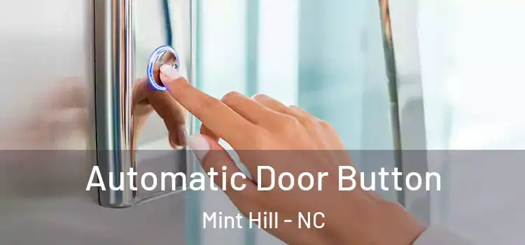 Automatic Door Button Mint Hill - NC