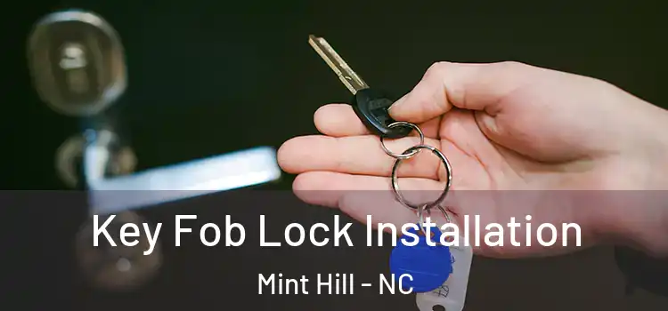 Key Fob Lock Installation Mint Hill - NC