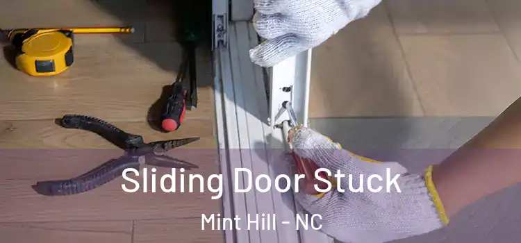Sliding Door Stuck Mint Hill - NC